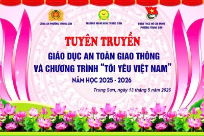 TRƯỜNG MẦM NON TRUNG SƠN TỔ CHỨC THÀNH CÔNG TUYÊN TRUYỀN GIÁO DỤC AN TOÀN GIAO THÔNG GẮN VỚI CHƯƠNG TRÌNH “TÔI YÊU VIỆT NAM”